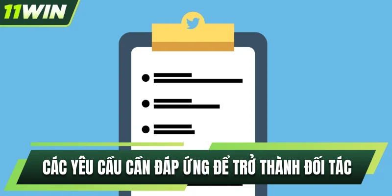 Các yêu cầu quan trọng cần đáp ứng để trở thành đối tác