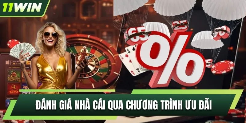 Đánh giá 11WIN qua chương trình khuyến mãi hot
