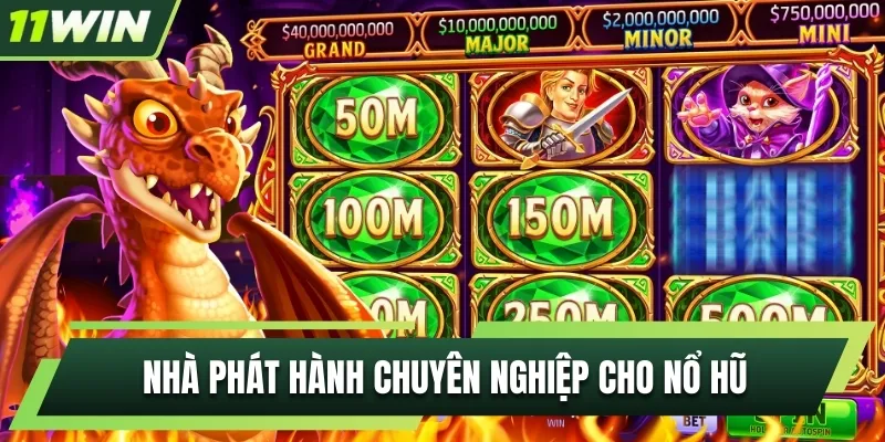 Nhà phát hành cung cấp Slot Game chuyên nghiệp, hấp dẫn