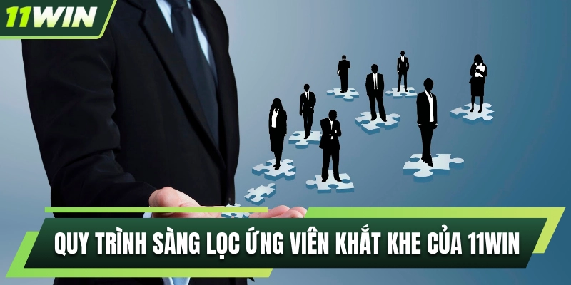 Quy trình sàng lọc và tuyển chọn ứng viên từ nhà cái
